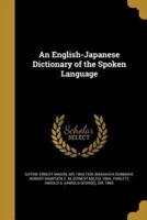 An English-Japanese Dictionary of the Spoken Language