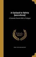 A Garland to Sylvia [Microform]