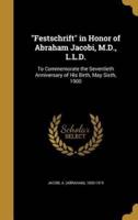 Festschrift in Honor of Abraham Jacobi, M.D., L.L.D.