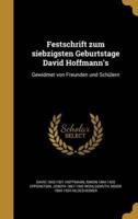 Festschrift Zum Siebzigsten Geburtstage David Hoffmann's