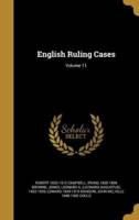 English Ruling Cases; Volume 11