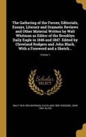 The Gathering of the Forces; Editorials, Essays, Literary and Dramatic Reviews and Other Material Written by Walt Whitman as Editor of the Brooklyn Daily Eagle in 1846 and 1847. Edited by Cleveland Rodgers and John Black, With a Foreword and a Sketch...; V