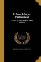 F. Grant & Co., or, Partnerships