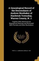 A Genealogical Record of the Descendants of Andrew Newbaker of Hardwick Township, Warren County, N. J.