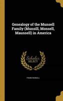 Genealogy of the Munsell Family (Munsill, Monsell, Maunsell) in America
