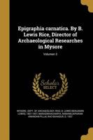 Epigraphia Carnatica. By B. Lewis Rice, Director of Archaeological Researches in Mysore; Volumen 3