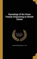 Genealogy of the Stone Family Originating in Rhode Island