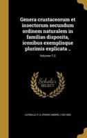 Genera Crustaceorum Et Insectorum Secundum Ordinem Naturalem in Familias Disposita, Iconibus Exemplisque Plurimis Explicata ..; Volumen T.2