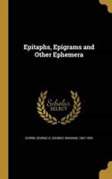 Epitaphs, Epigrams and Other Ephemera