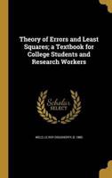 Theory of Errors and Least Squares; a Textbook for College Students and Research Workers