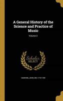 A General History of the Science and Practice of Music; Volume 3