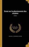 Essai Sur La Physionomie Des Serpens; Tome 2