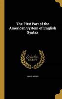The First Part of the American System of English Syntax