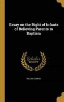 Essay on the Right of Infants of Believing Parents to Baptism