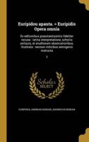 Euripidou Apanta. = Euripidis Opera Omnia