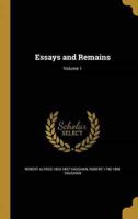 Essays and Remains; Volume 1