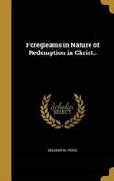 Foregleams in Nature of Redemption in Christ..