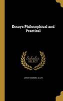 Essays Philosophical and Practical