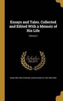 Essays and Tales. Collected and Edited With a Memoir of His Life; Volume 2