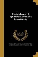 Establishment of Agricultural Extension Departments