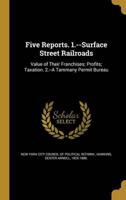 Five Reports. 1.--Surface Street Railroads