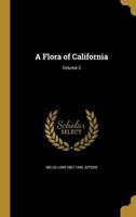 A Flora of California; Volume 2