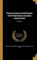 Florae Graecae Prodromus; Sive Plantarum Omnium Enumeratio; Volumen 1