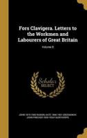 Fors Clavigera. Letters to the Workmen and Labourers of Great Britain; Volume 8