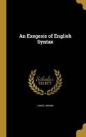 An Exegesis of English Syntax