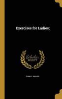 Exercises for Ladies;