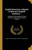 English Exercises, Adapted to Murray's English Grammar ...