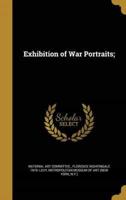 Exhibition of War Portraits;