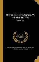 Exotic Microlepidoptera, V. 1-5, Mar. 1912-No; Volume 1937