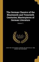The German Classics of the Nineteenth and Twentieth Centuries; Masterpieces of German Literature; Volume 11