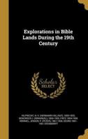 Explorations in Bible Lands During the 19th Century