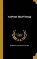 The Good Time Coming