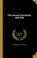 The German Revolution, 1918-1919