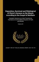 Exposition, Doctrinal and Philological of Christ's Sermon on the Mount, According to the Gospel of Matthew
