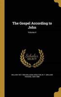 The Gospel According to John; Volume 4