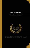 The Expositor; Volume Seventh Series; Vol. 8