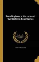 Framlingham; a Narrative of the Castle in Four Cantos