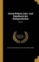 Georg Webers Lehr- Und Handbuch Der Weltgeschichte; Band 3