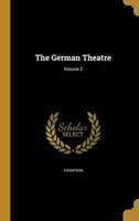 The German Theatre; Volume 2