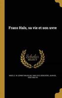 Frans Hals, Sa Vie Et Son Uvre
