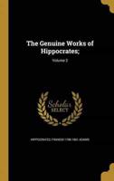 The Genuine Works of Hippocrates;; Volume 2