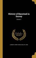 History of Banstead in Surrey; Volume 1