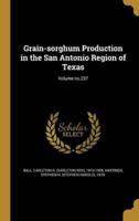 Grain-Sorghum Production in the San Antonio Region of Texas; Volume No.237