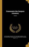 Grammaire Des Langues Romanes;; Tome 3