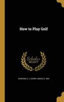How to Play Golf