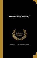 How to Play Soccer,